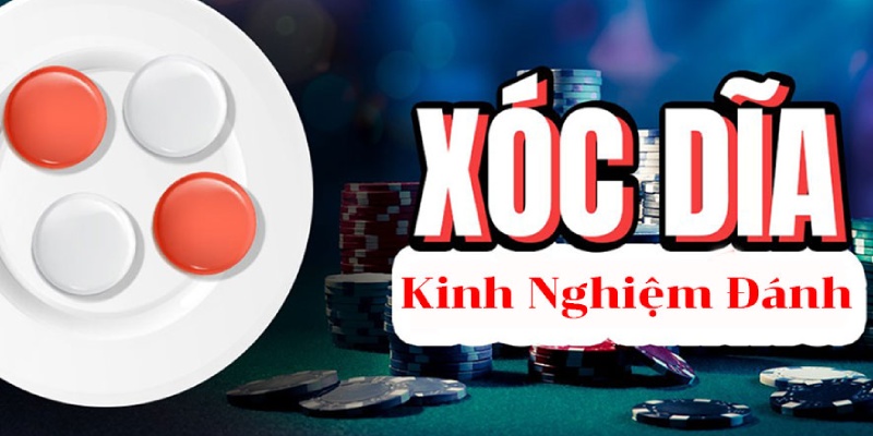 Tips hay chinh phục mọi bàn cược Xóc đĩa