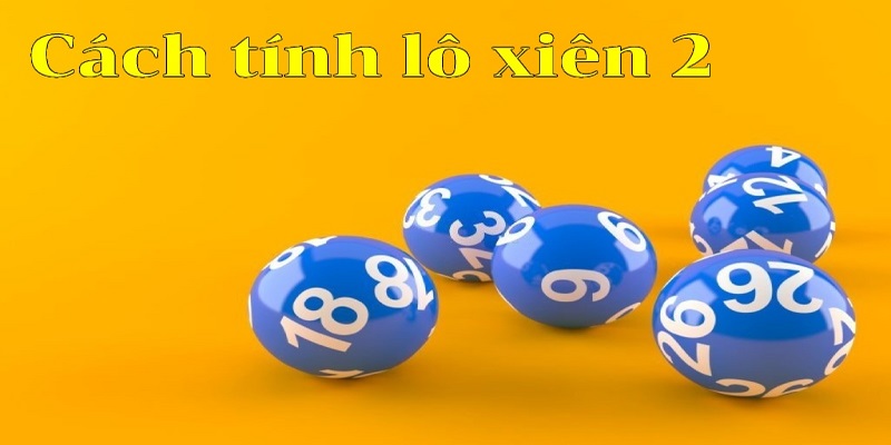 Các bước tính tiền vốn và thưởng xiên 2 đơn giản