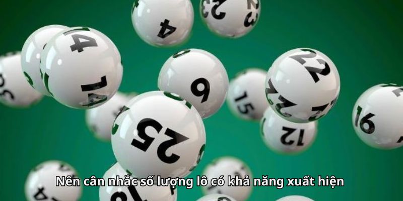 Nên cân nhắc số lượng lô có khả năng xuất hiện